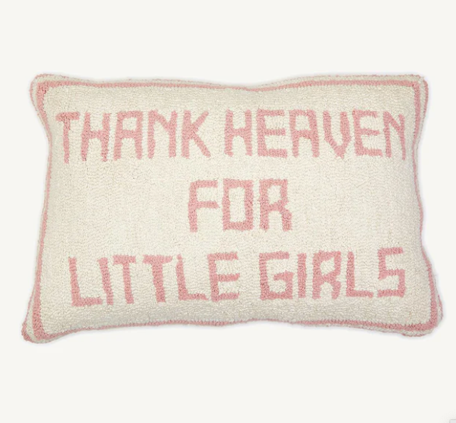 Thank Heavens for Little Girls Pillow